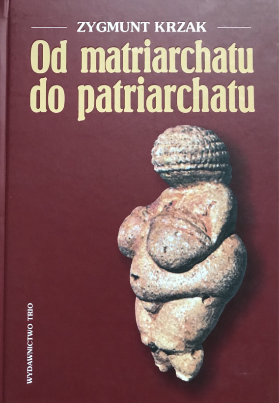 Stara Szuflada Od Matriarchatu Do Patriarchatu